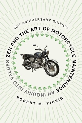 Zen and the Art of Motorcycle Maintenance 50th Anniversary Edition | Pirsig