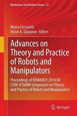 Advances on Theory and Practice of Robots and Manipulators by... - 9783319070575