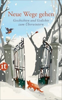 Neue Wege gehen Geschichten und Gedichte zum Überwintern