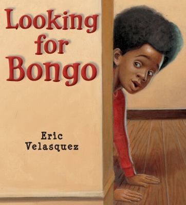 Looking for Bongo Reinforced Library Binding Eric Velasquez
