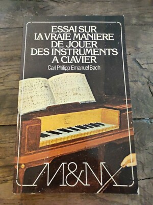 C. P. E. BACH, ESSAI SUR LA VRAI MANIERE DE JOUER DES INSTRUMENTS A CLAVIER, JC 
