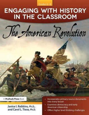 Engaging With History in the Classroom | The American Revolution (Grades 6-8)