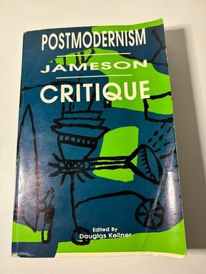 Postmodernism - Jameson - Critique Edited by Douglas Kellner Vol. 4 PB