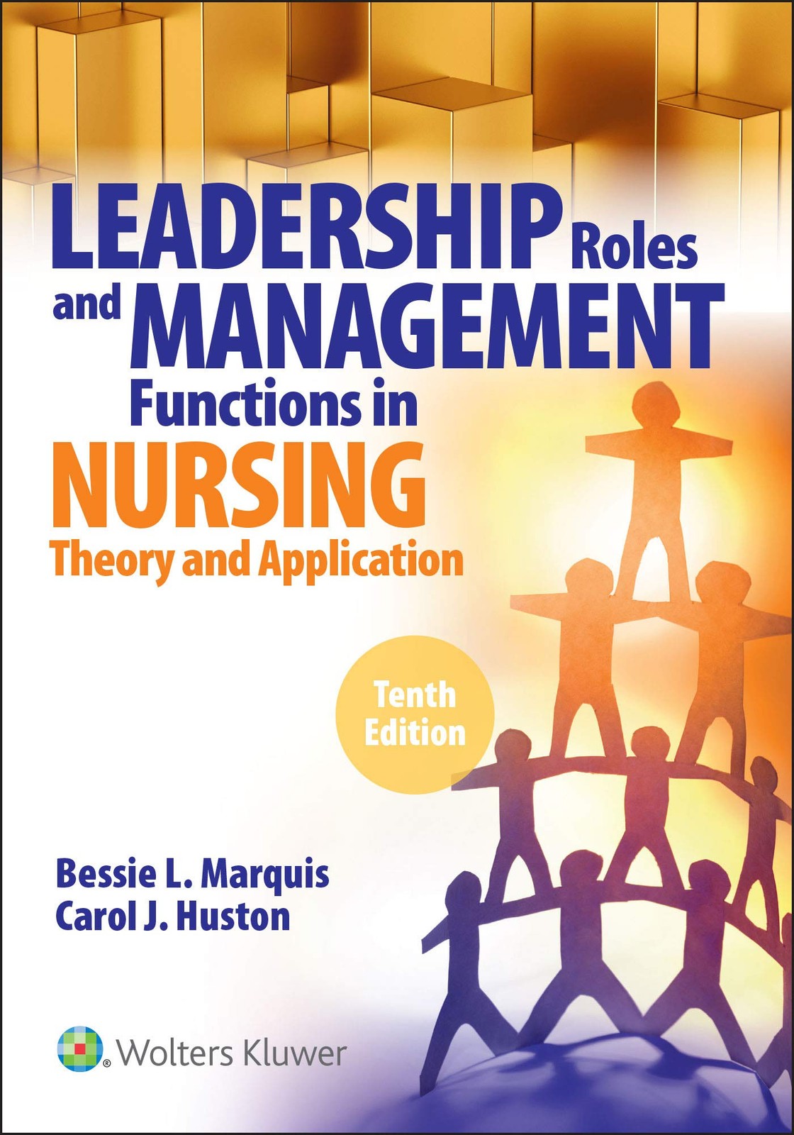 Leadership Roles and Management Functions in Nursing: Theory and Application...