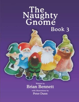 The Naughty Gnome Book 3, Bennett, Mr Brian Charles