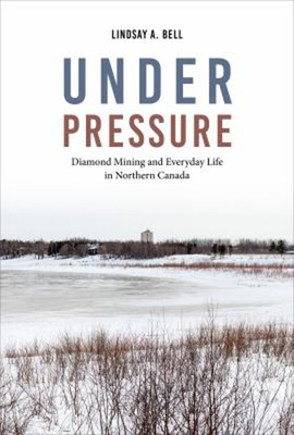 #ad #ad Under Pressure : Diamond Mining and Everyday Life in Northern Can $8.31