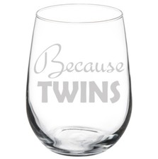 Because Twins Parent Mom Dad Mother Father Funny Stemmed / Stemless Wine Glass