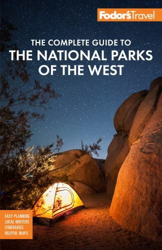 Fodor's the Complete Guide to the National Parks of the West : With the Best ...