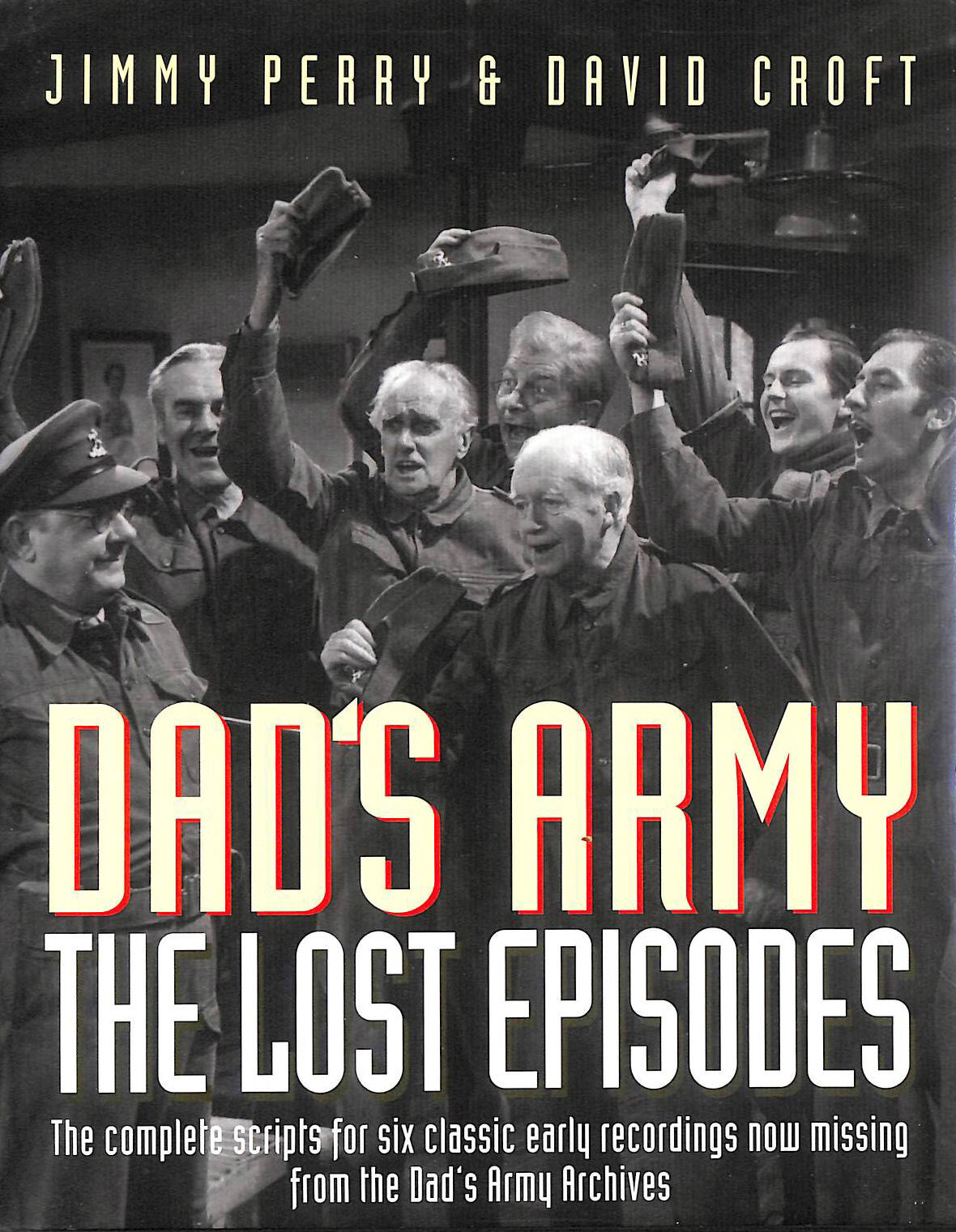 Dad's Army: The Lost Episodes by Perry, Jimmy; Croft, David