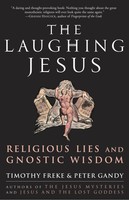 The Laughing Jesus Religious Lies And Gnostic Wisdom Timothy Freke (U. A.) Buch