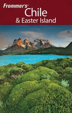 Frommer's Chile & Easter Island, 1st Edition (Frommer's Complete Guides) by Ste