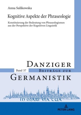 Kognitive Aspekte der Phraseologie Anna Sulikowska