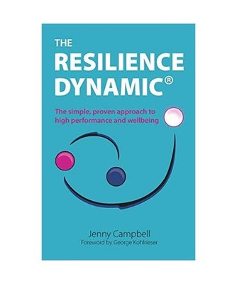 The Resilience Dynamic: The simple, proven approach to high performance and well