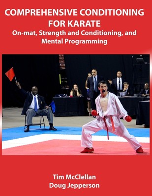 Tim McClellan Doug Jepperson Comprehensive Conditioning for Karate (Paperback)
