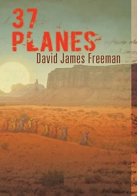 37 Planes By David James Freeman - New Copy - 9781466470361
