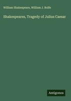 William Shakespeare (U. A.) | Shakespeares, Tragedy Of Julius Caesar | Buch