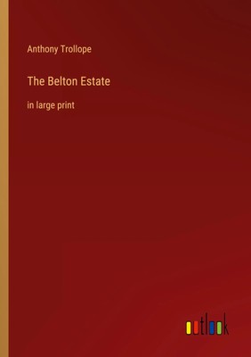 The Belton Estate in large print Anthony Trollope Taschenbuch Englisch 2023