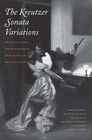 The Kreutzer Sonata Variations: Lev Tolstoy's Novella and Counterstories by Sofiya Tolstaya and Lev Lvovich Tolstoy by Yale University Press (Hardback, 2014)