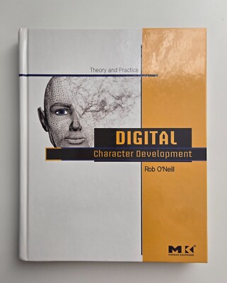 Digital Character Development: Theory and Practice by Rob O'Neill (Hardcover)