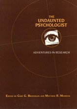 The Undaunted Psychologist: Adventures in Research by Brannigan