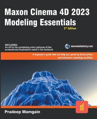 Maxon Cinema 4D 2023: Modeling Essentials by Pradeep Mamgain Paperback Book