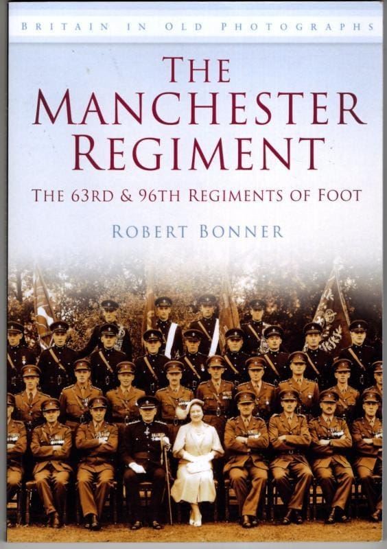 The Manchester Regiment: Britain in Old Photographs : Robert Bonner