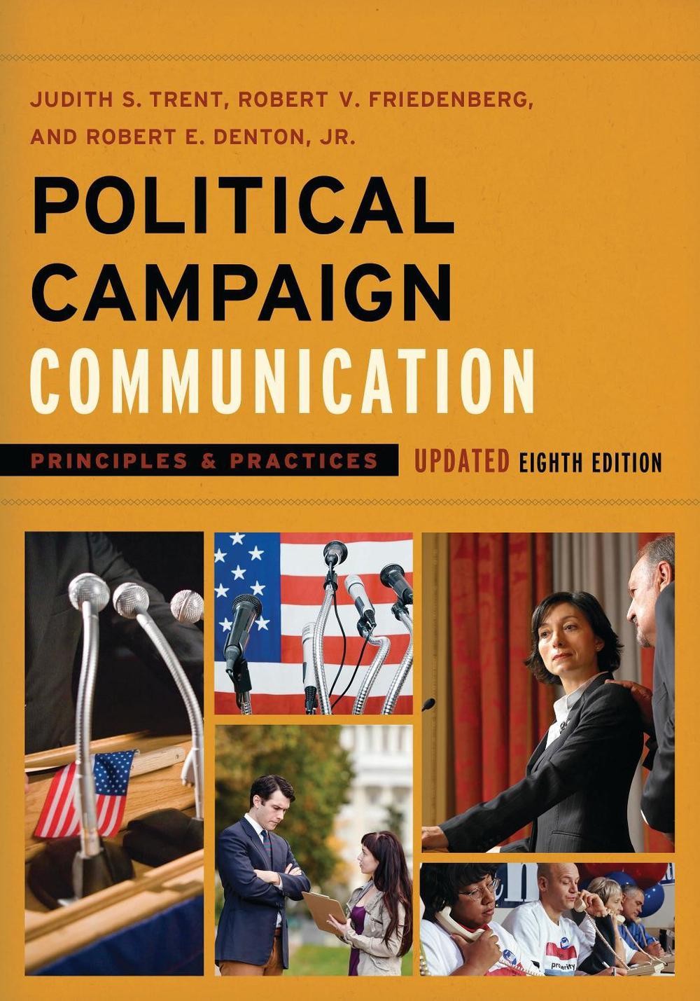 Political Campaign Communication in the 2016 Presidential Election by Robert E.