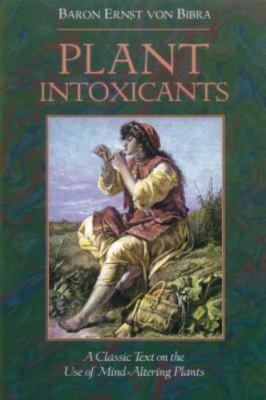 Plant Intoxicants: A Classic Text on the Use of Mind