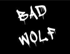 Bad Wolf White Vinyl Decal Car Truck Windows Laptop Camper RV