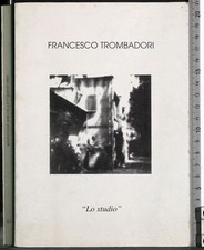 LO STUDIO. FRANCESCO TROMBADORI. AMICI DI VILLA STROHL-FERN.
