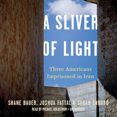 A Sliver of Light by Shane Bauer; Sarah Shourd; Joshua Fattal 2014 Unabridged CD