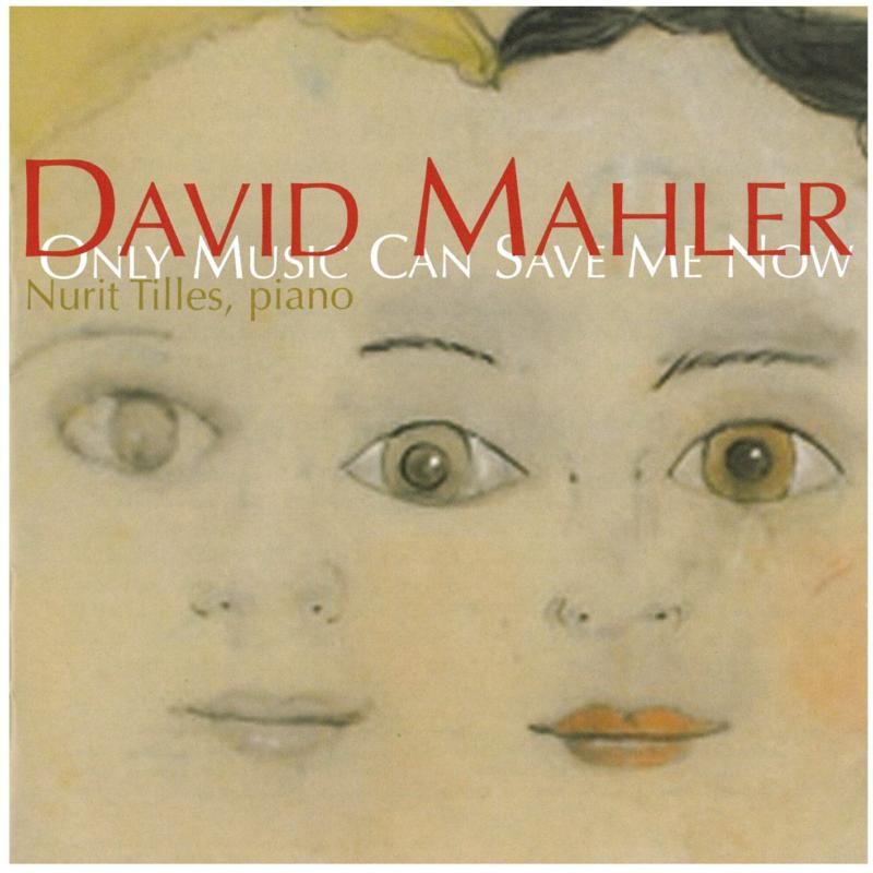 NW80702 Nurit Tilles David Mahler - Only Music Can Save Me Now CD NW80702 NEW