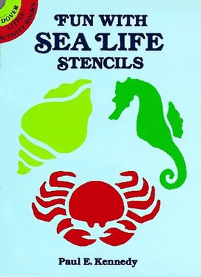 Fun with Sea Life Stencils (Dover Little Activity Books) - Paul E. Kennedy