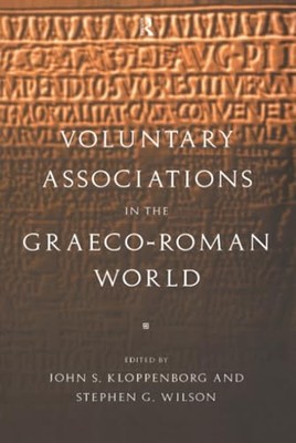 Voluntary Associations in the Graeco-Roman World by