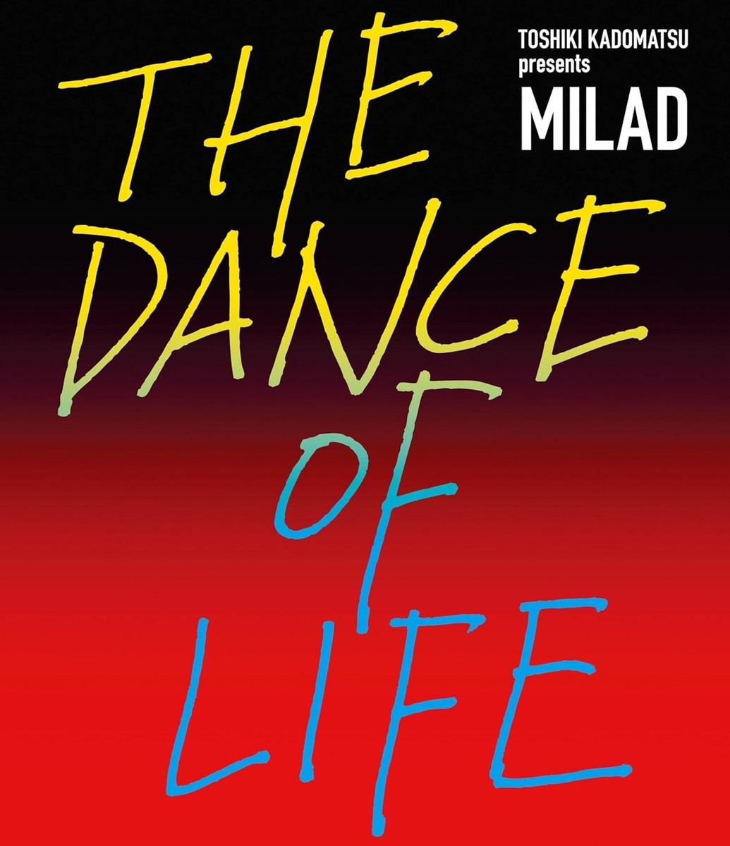 ＴＯＳＨＩＫＩ　ＫＡＤＯＭＡＴＳＵ　ｐｒｅｓｅｎｔｓ　ＭＩＬＡＤ　ＴＨＥ　ＤＡＮＣＥ　ＯＦ　ＬＩＦＥ（通常盤）（Ｂｌｕ－ｒａｙ　Ｄｉｓｃ） Blu-ray TOSHIKI KADOMATSU presents MILAD THE DANCE OF LIFE