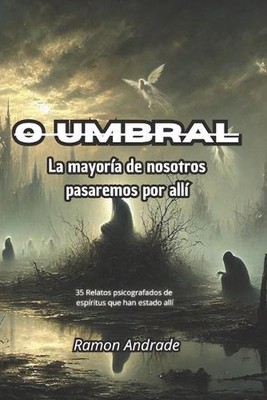 O Umbral: La Mayor?a de nosotros pasar? por all? von Ramon Andrade Taschenbuch