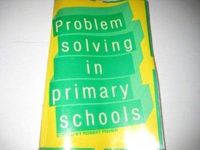 Problem Solving in Primary Schools - Fisher, Robert