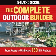 The Complete Outdoor Builder: From Arbors to Walkways... by Tom Lemmer Paperback