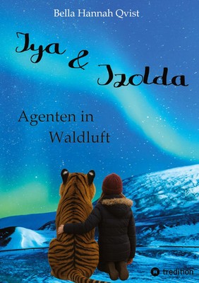 Iya und Izolda | Agenten in Waldluft | Bella Hannah Qvist | Buch | 324 S. | 2025