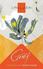 Letters of Note: Grief, Shaun Usher,  Paperback