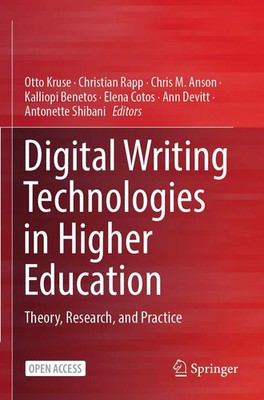 Digital Writing Technologies in Higher Education Theory, Research, and Practice
