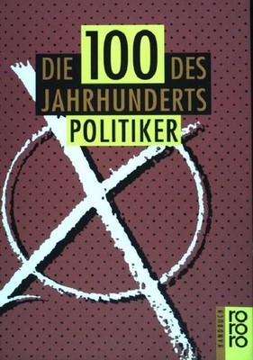 John Fitzgerald Kennedy; in: Die 100 des Jahrhunderts: Politiker. (Nr. 6450) ror