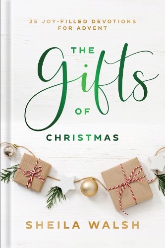 The Gifts of Christmas  25 JoyFilled Devotions for Advent b... - 9781540902900