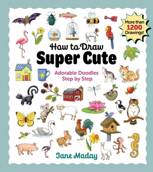 How to Draw Super Cute – Adorable Stuff Step by Step Maday Paperback