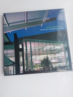 DAVID A. HANSON, ARCHITECT;  RESHAPING CORPORATE CULTURE; NEW & SHRINK-WRAPPED