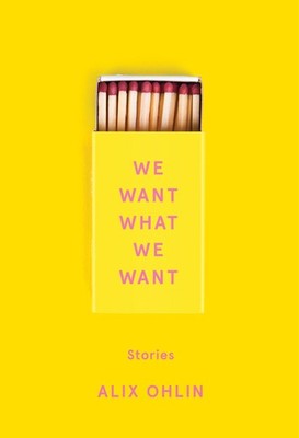 We Want What We Want - paperback Ohlin, Alix
