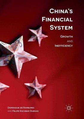 China's Financial System: Growth And Inefficiency