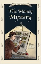 The Money Mystery: The Hidden Force Affecting Your Career, Business, and Inv...