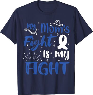 My Mom's Fight Is My Fight Colon Cancer Awareness Unisex T-Shirt