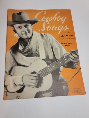 Cowboy Songs Sung By John White The Lonesome Cowboy In Death Valley Days 1934